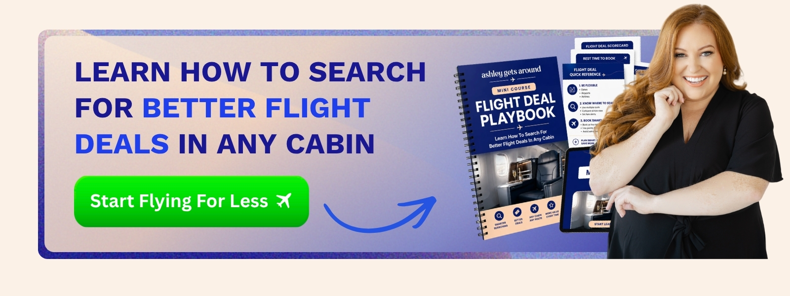 Learn how to search for better flight deals in any cabin — from Ashley Gets Around